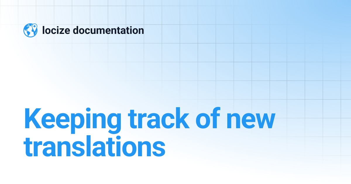 Keeping track of new translations | locize documentation